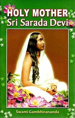 Holy Mother Sri Sarada Devi - Paperback, by Swami Gambhirananda - Very Good