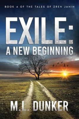 Exile: Book 4 of The Tales of Zren Janin by M.L. Dunker (English) Paperback Book