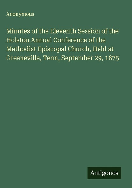 Anonymous | Minutes Of The Eleventh Session Of The Holston Annual Conference...-image