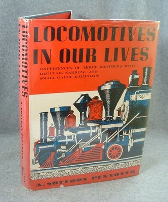 1954 Railroad Train Book ''Locomotives In Our Lives''  by A. Sheldon Pennoyer