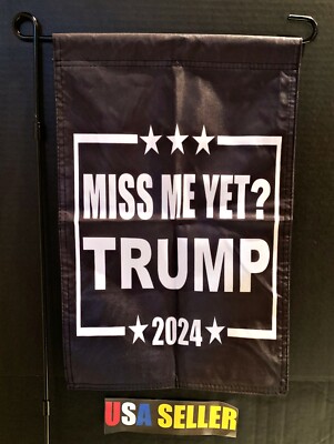 Donald Trump Garden Flag FREE USA SHIP Miss Me Yet 2024 Desantis USA Sign 12x18''