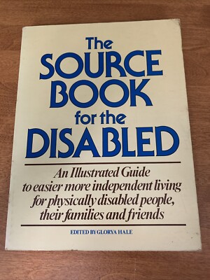 The Source Book For The Disables - Glory s Hale 1979