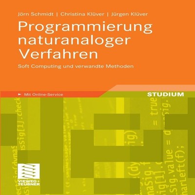Programmierung naturanaloger Verfahren Soft Computing und verwand