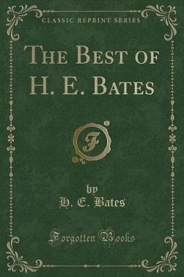The Best of H. E. Bates (Classic Reprint), H. E. B