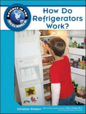 How Do Refrigerators Work? by Wilsdon, Christina