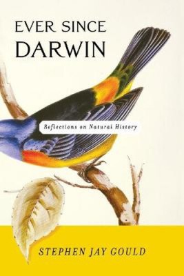 Ever Since Darwin - Reflections in Natural History Reissue by Gould, Stephen Jay