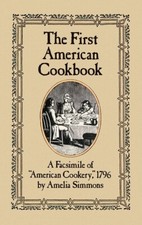 The First American Cookbook "American Cookery" by Amelia Simmons 1796 Reprint