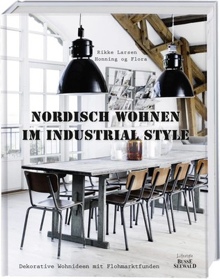 Rikke Larsen | Nordisch Wohnen im Industrial Style | Buch | Deutsch (2016)