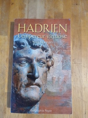 Hadrian, der virtuose Kaiser - Yves Roman - Payot
