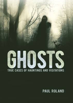 Paul Roland Ghosts (Gebundene Ausgabe) Arcturus Illustrated Case Files