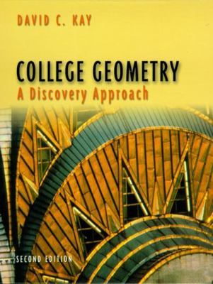 College Geometry: A Discovery Approach by Kay, David