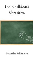 Sebastian Whitmore | The Chalkboard Chronicles | Buch | Englisch (2025)