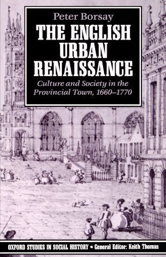 The English Urban Renaissance: Culture and Society in the... - Borsay, Peter
