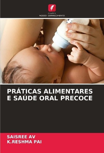 PrÁTicas Alimentares E SaÚDe Oral Precoce K. Reshma Pai-image