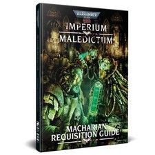 WH40K Imperium Maledictum, Macharian Requisition Guide