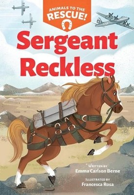 Sergeant Reckless (Animals to the Rescue #2) by Emma Carlson Berne (English) Pap