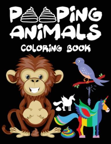 Download Pooping Animals Coloring Book by Alpa Rationalist (2019, Trade Paperback) for sale online | eBay