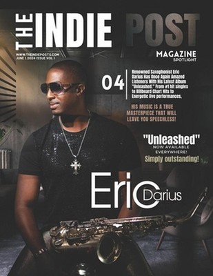 The Indie Post Magazine Eric Darius June 1, 2024 Issue Vol 1 by Gina Sedman Pape