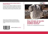 Una Mirada Al Mundo Antiguo Desde El AnáLisis Textual Julio Oscar LóPez Saco
