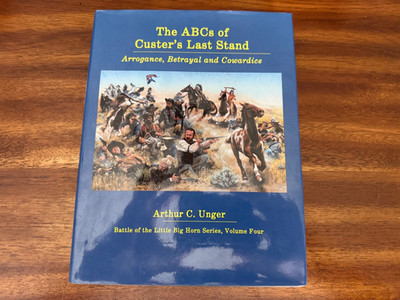 ABCs of Custer's Last Stand by Arthur C Unger (Hardcover) SIGNED - FREE SHIPPING