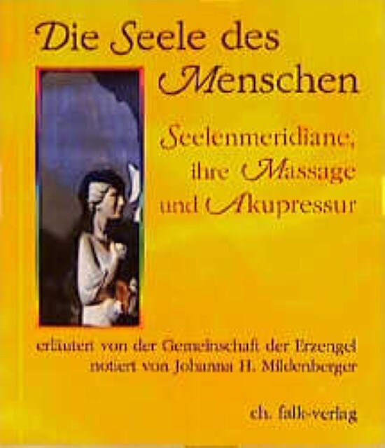 Die Seele Des Menschen - Seelenmeridiane, Ihre Massage Und A ...