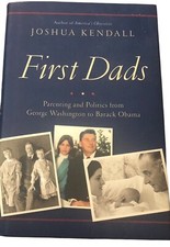 First Dads by Joshua kendall 2016 Grand Central Publishing HCDJ