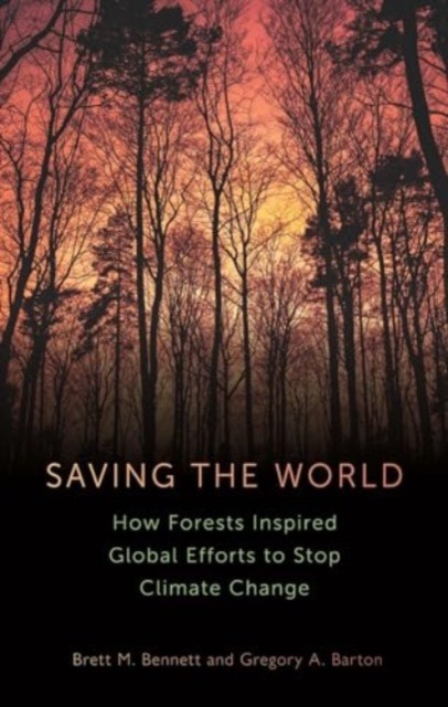 Saving the World by Brett M. Bennett (Hardback Book)