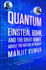 Quantum: Einstein, Bohr, and the Great Debate about the Nature of Reality by Man