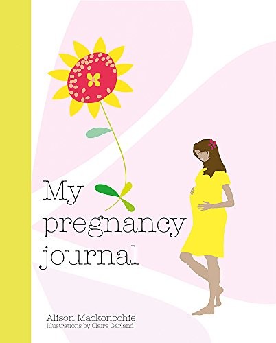 My Pregnancy Journal by Alison MacKonochie (2018, Hardcover) - Image 6