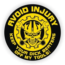 Keep Your D**k Beaters Off My Tools Hard Hat Decal | Mechanic Toolbox Sticker
