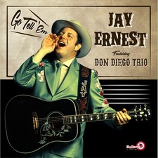 Jay Ernest / Don Diego Trio - Go Tell Em - CD...