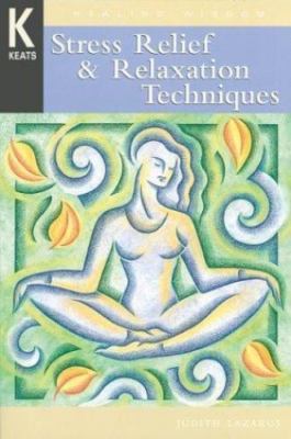 Stress Relief & Relaxation Techniques by Judith Lazarus