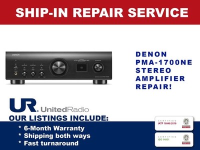 REPAIR SERVICE FOR DENON PMA-1700NE STEREO INTEGRATED AMPLIFIER