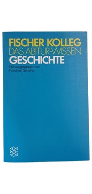 Fischer Kolleg Das Abitur-Wissen Geschichte Friedrich Schultes Buch