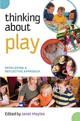 Thinking about play: developing a reflective approach:... by Moyles, . Paperback