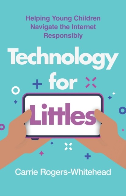 Technology for Littles: Helping Young Children Navigate the Internet Responsibl - Image 5