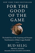 Bud Selig For the Good of the Game: The Inside Story of the Surprisi (Paperback)