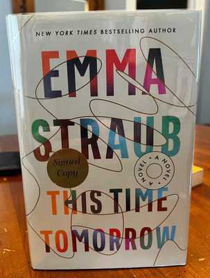 THIS TIME TOMORROW by Emma Straub A Novel Signed  First/ First 2022
