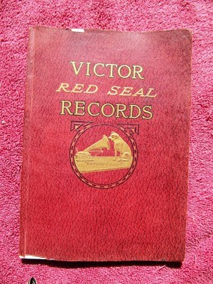 1912 VICTOR RED SEAL RECORDS Catalog Library of Famous Voices Caruso Emma Eames