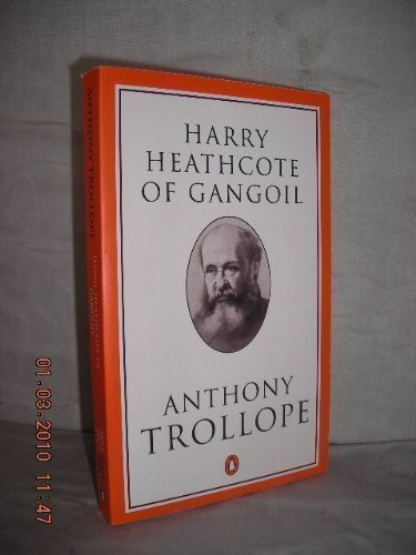 HARRY HEATHCOTE OF GANGOIL: A TALE OF AUSTRALIAN BUSH LIFE By Anthony Trollope