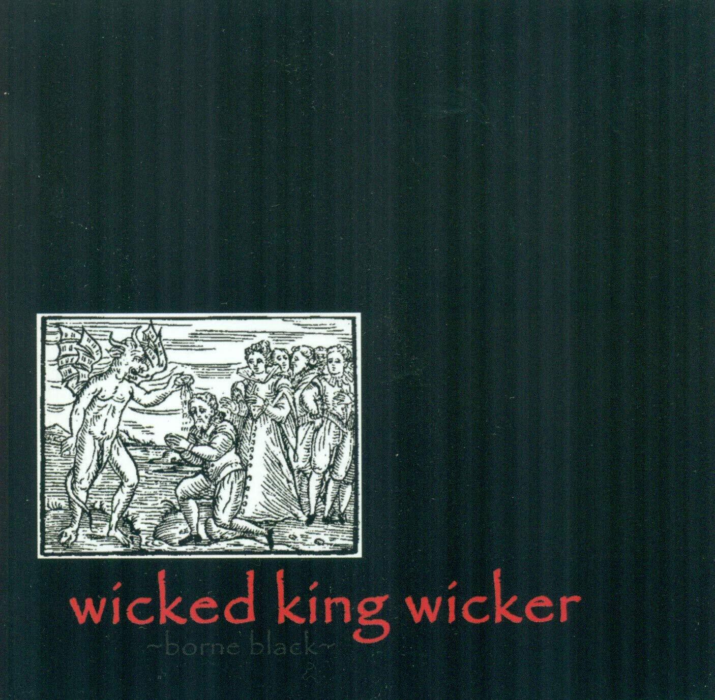 Wicked King Wicker Borne Black (CD)