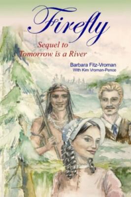 Firefly : Sequel To: ''Tomorrow Is a River'', Paperback by Fitz-vroman, Barbara...