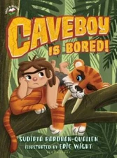 Caveboy Is Bored! - Hardcover By Bardhan-Quallen, Sudipta - GOOD