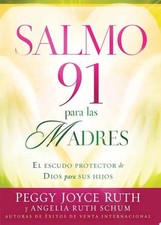 Salmo 91 para las madres: El escudo protector de Dios para sus hijos (Spanish Ed