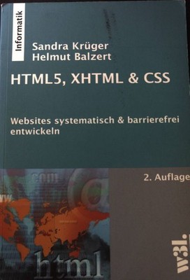 HTML5, XHTML & CSS  : Websites systematisch & barrierefrei entwickeln. Informati