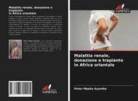 Peter Mpaka Ayamba | Malattia Renale, Donazione E Trapianto In Africa Orientale