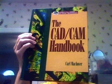 The Cad/Cam Handbook (McGraw-Hill Series on Visual Technology)