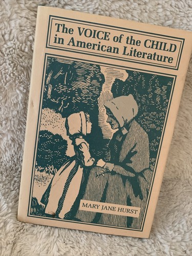 Mary Jane Hurst / VOICE OF THE CHILD IN AMERICAN LITERATURE LINGUISTIC 1st - Foto 2 di 11