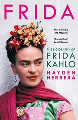 Frida: The Biography of Frida Kahlo by Herrera, Hayden 1526605317 FREE Shipping
