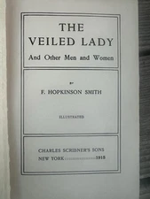 The Veiled Lady Other Men Women F Hopkinson Smith 1915 1907 Antique Hardcover